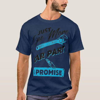 Just One More Car I Part Promise Funny Fathers Day T-Shirt