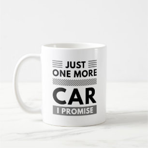Just One More Car I Promise Coffee Mug