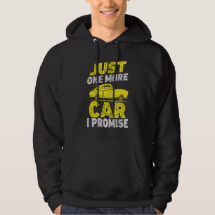 Just One More Car I Promise, Funny Mechanic Car Ga Hoodie