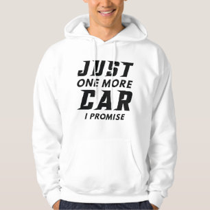 Just One More Car I Promise Hoodie