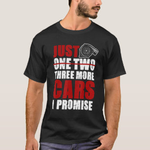 Just One More Car I Promise Mechanic Car Garage T-Shirt
