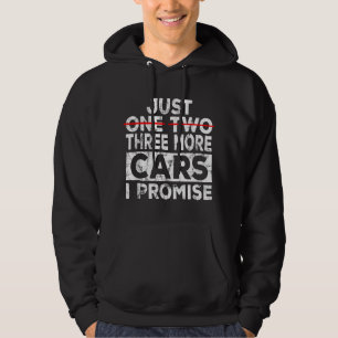 Just One More Car I Promise Mechanic Gift Car Love Hoodie