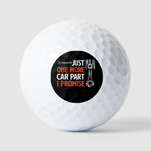 Just One More Car Part I Promise - Car Enthusiast  Golf Balls