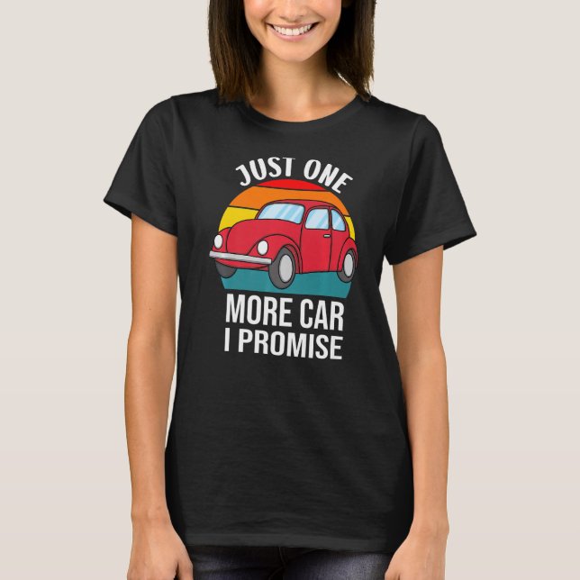 Just One More Car Part I Promise Car Enthusiast Ki T-Shirt (Front)