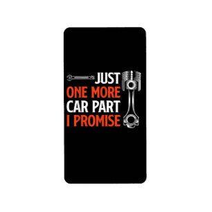 Just One More Car Part I Promise - Car Enthusiast Label