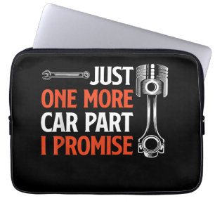 Just One More Car Part I Promise - Car Enthusiast Laptop Sleeve