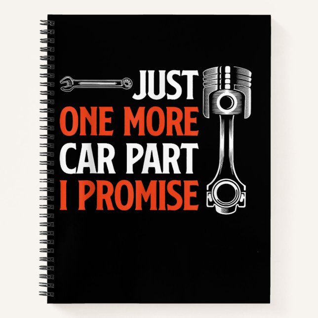 Just One More Car Part I Promise - Car Enthusiast  Notebook (Front)