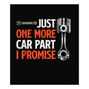 Just One More Car Part I Promise - Car Enthusiast Photo Print