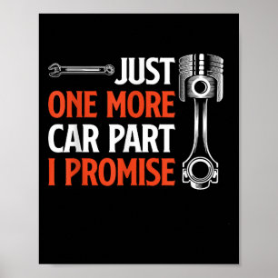 Just One More Car Part I Promise - Car Enthusiast Poster