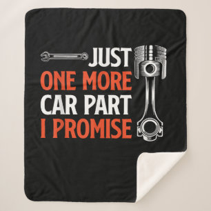 Just One More Car Part I Promise - Car Enthusiast Sherpa Blanket