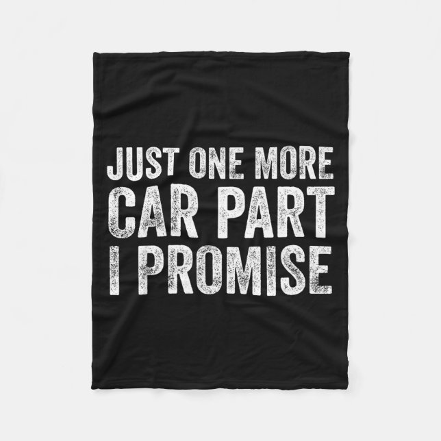 Just One More Car Part I Promise Funny Mechanic  Fleece Blanket (Front)