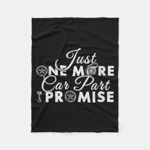 Just One More Car Part I Promise Funny Mechanic Hu Fleece Blanket