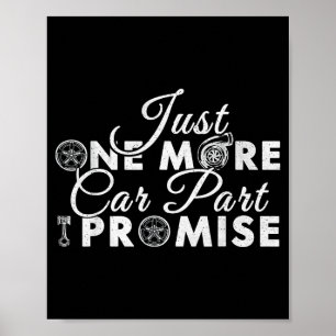 Just One More Car Part I Promise Funny Mechanic Hu Poster
