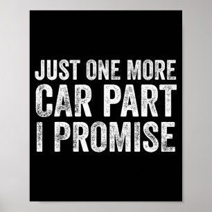 Just One More Car Part I Promise Funny Mechanic Poster