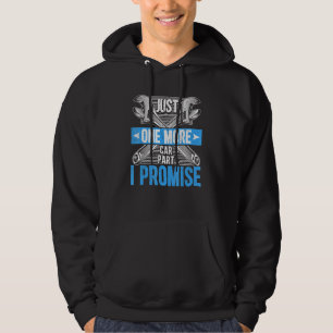 Just One More Car Part I Promise Mechanic Fathers Hoodie