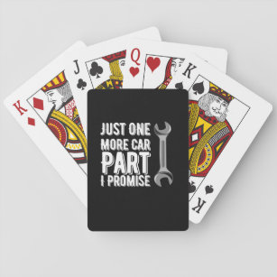 Just One More Car Part I Promise Playing Cards