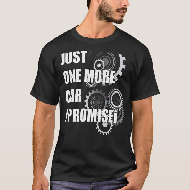 Just One More Car Part Promise  Car Enthusiast For T-Shirt (Front)