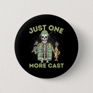 Just One More Cast - Fun Skeleton Fisherman 6 Cm Round Badge