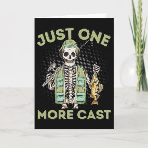Just One More Cast - Fun Skeleton Fisherman Card