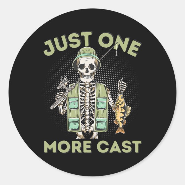 Just One More Cast - Fun Skeleton Fisherman  Classic Round Sticker (Front)