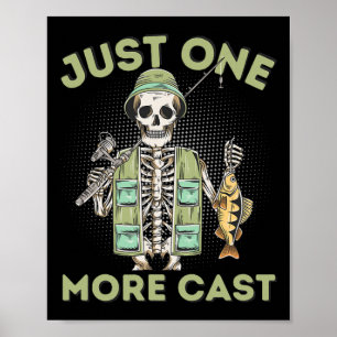Just One More Cast - Fun Skeleton Fisherman  Poster