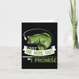 Just One More Cast I Promise Dad Fishing  Card