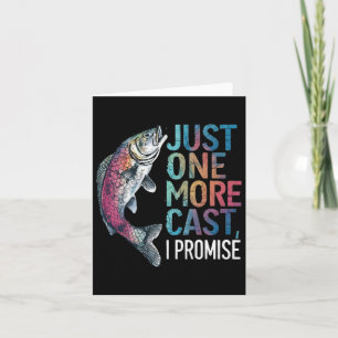 Just One More Cast I Promise Fishing Angler Gifts Card