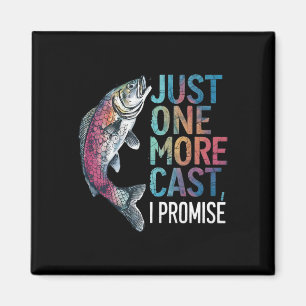 Just One More Cast I Promise Fishing Angler Gifts Magnet