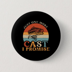 Just One More Cast I Promise - Vintage Funny Fishi 6 Cm Round Badge