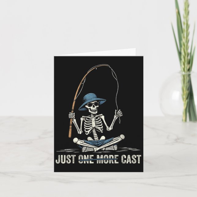 Just One More Cast Quote Funny Skeleton Fishing  Card (Front)