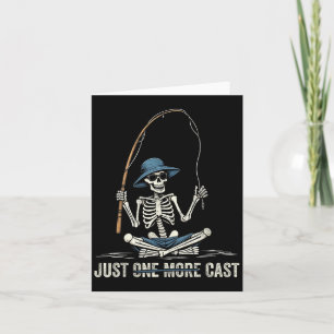 Just One More Cast Quote Funny Skeleton Fishing Card
