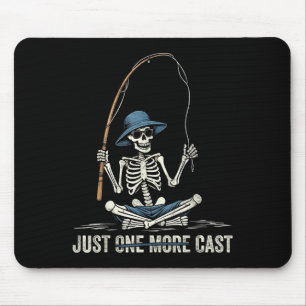 Just One More Cast Quote Funny Skeleton Fishing  Mouse Pad