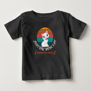 Just One More Cat Baby T-Shirt