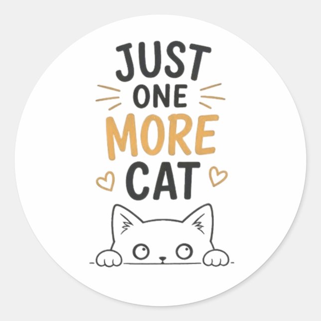 Just One More Cat Funny Cute Cat Lover Design Classic Round Sticker (Front)