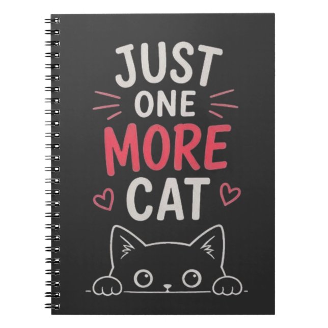 Just One More Cat Funny Cute Cat Lover Design Notebook (Front)