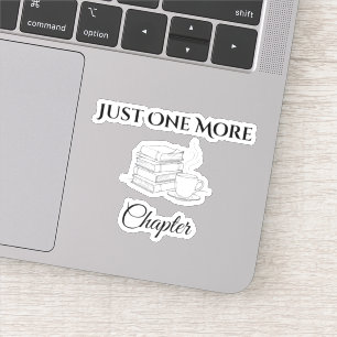 Just One More Chapter Book Lover Sticker
