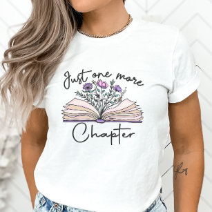 Just One More Chapter, Book Lovers T-Shirt