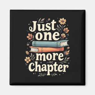 Just One More Chapter Book Reading Floral Teacher Magnet