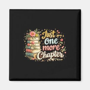 Just One More Chapter Book Reading Floral Teacher Magnet