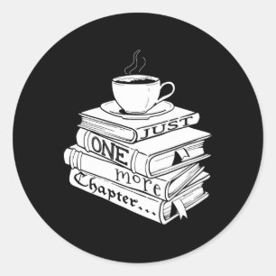 Just One More Chapter Book Reading For Book Classic Round Sticker