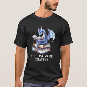 Just One More Chapter Book Worm Dragon Reading Lov T-Shirt