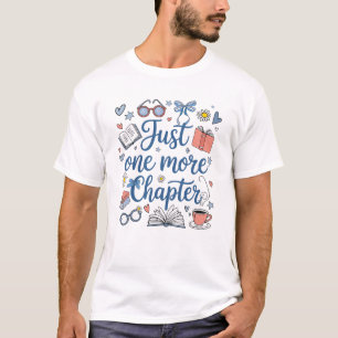 Just One More Chapter Books And Coffee Book Lover T-Shirt