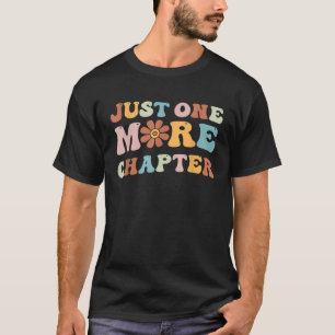 Just One More Chapter Bookworm Book  Nerd Reading  T-Shirt