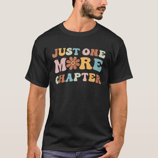 Just One More Chapter Bookworm Book  Nerd Reading  T-Shirt (Front)