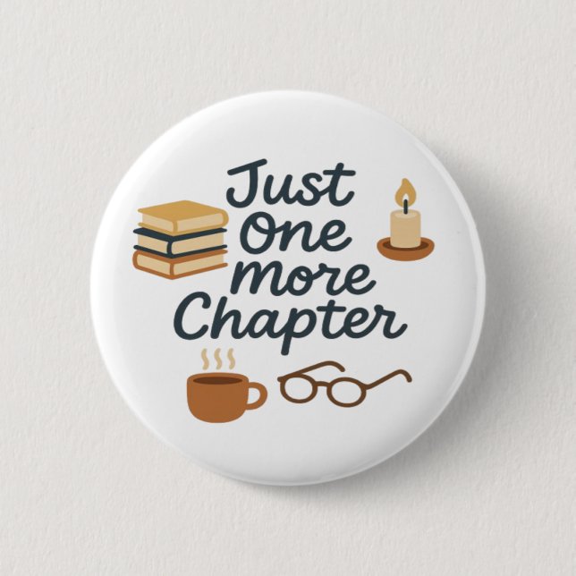 Just One More Chapter Button  (Front)
