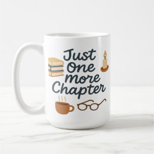 Just One More Chapter Coffee Mug