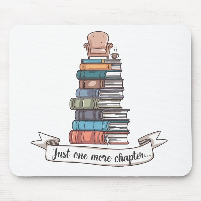 Just One More Chapter - Cozy Book Lover Design Mouse Pad (Front)