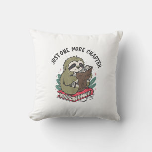 Just one more chapter Cute Sloth Bookworm Sloth T- Cushion