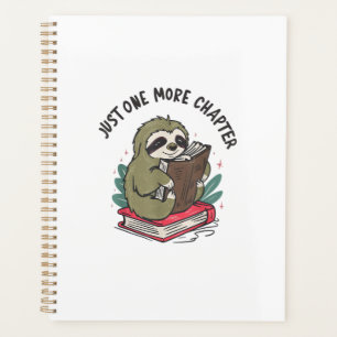 Just one more chapter Cute Sloth Bookworm Sloth T- Planner
