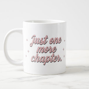Just One More Chapter Extra Large Mug – Oversized 